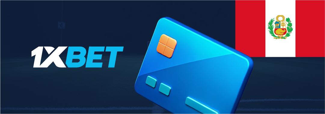 Cuadro de información clave de depósitos 1xbet Perú
