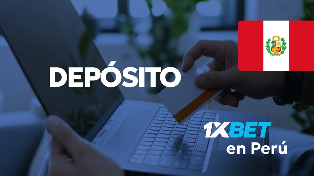 Depósito 1xBet Perú Depósito 1xBet Perú